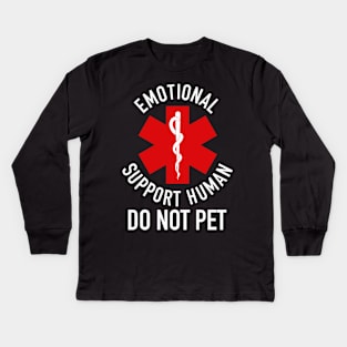Emotional Support Human DO NOT PET Kids Long Sleeve T-Shirt